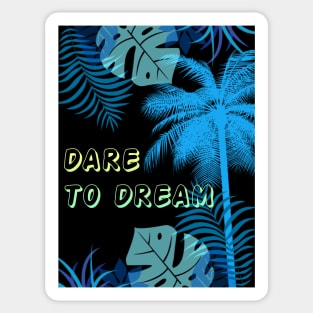 Eco-local living,palm tree,summer,summertime,summer season,DARE TO DREAM Sticker